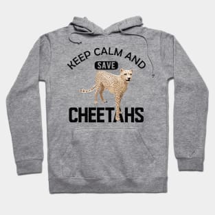 Cheetah - Keep calm and save cheetahs Hoodie